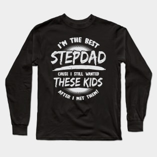 I'm The Best Stepdad Step Father Dad Gift Long Sleeve T-Shirt